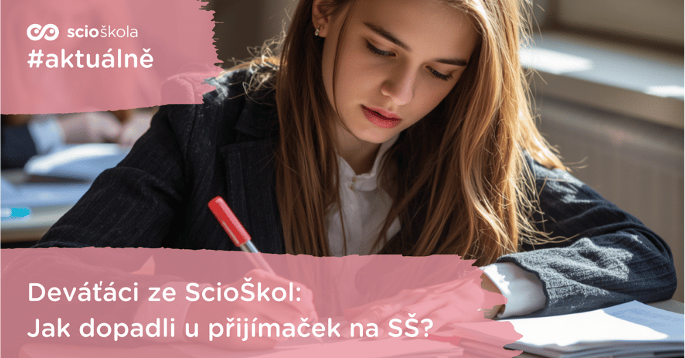 Deváťáci ze ScioŠkol: Jak dopadli u přijímaček na SŠ?