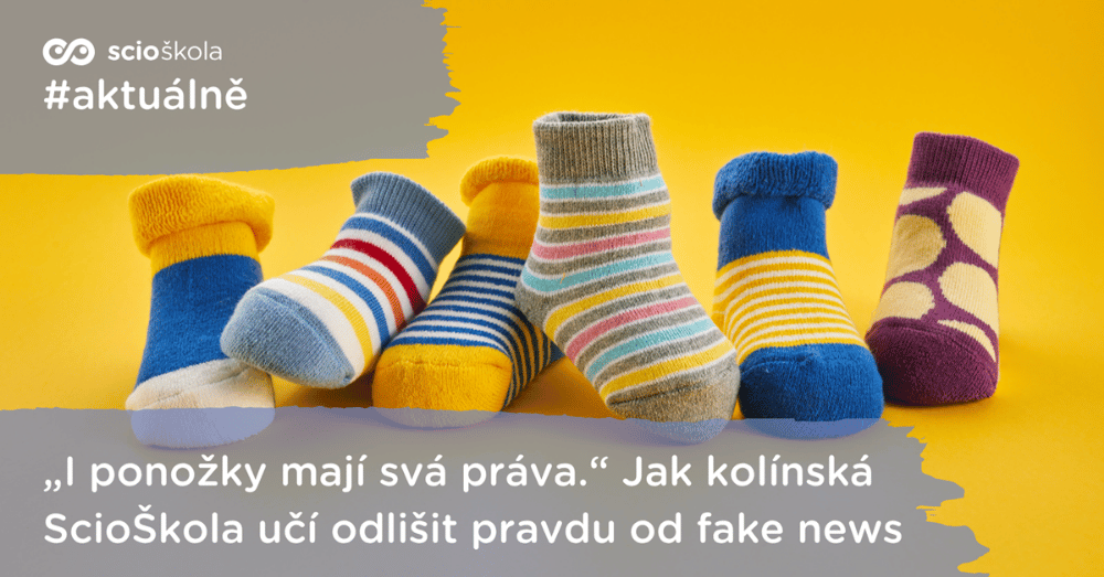 „I ponožky mají svá práva.“ Jak kolínská ScioŠkola učí děti odlišit pravdu od fake news